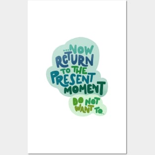 Return to the present moment Posters and Art